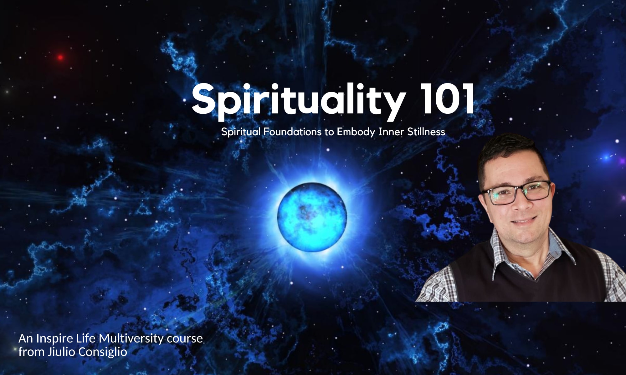 Spirituality 101_ Spiritual Foundations To Embody Inner Stillness On-line Course With Jiulio consiglio